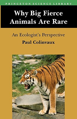 First Princeton Science Library edition of "Why Big Fierce Animals are Rare: An Ecologist's Perspective" by Paul Colinvaux