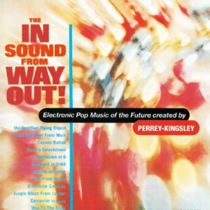 Perrey-Kingsley's album "The In Sound From Way Out!"